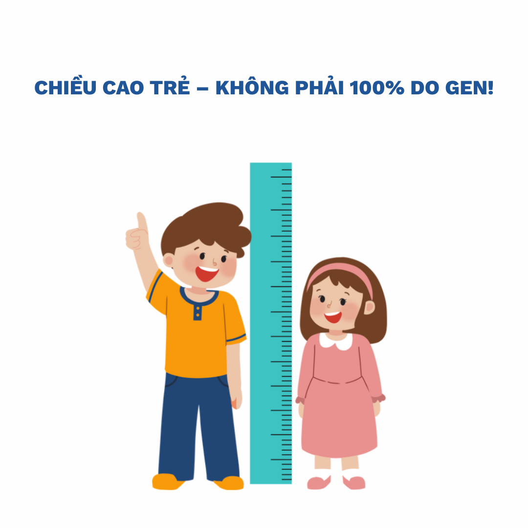 CHIỀU CAO TRẺ – KHÔNG PHẢI 100% DO GEN!
